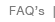FAQ's